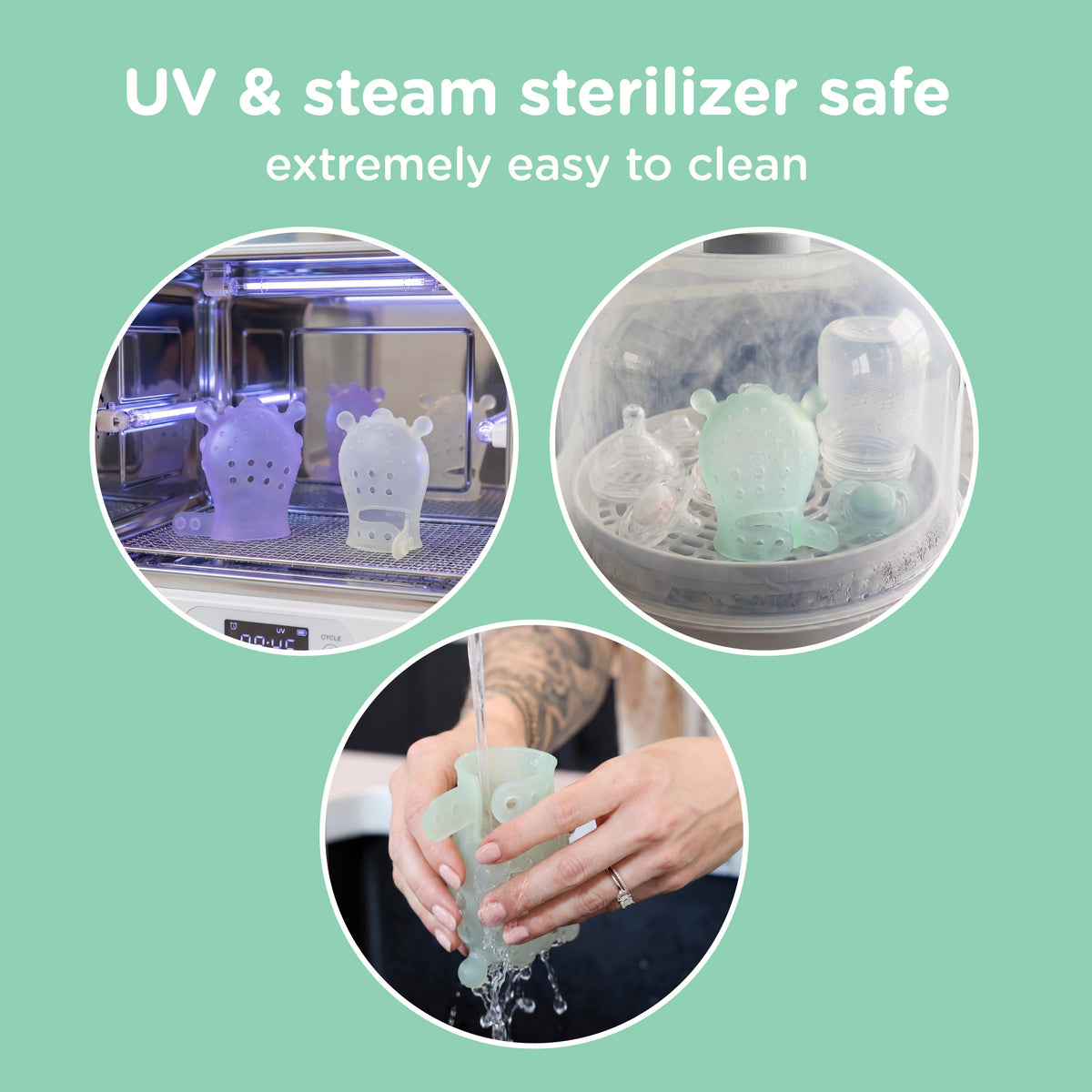 Promotional graphic on a mint green background with the text 'UV & steam sterilizer safe' and 'extremely easy to clean.' Three circular inset photos show silicone baby feeding cups being sterilized in a UV light box and steamer, and one cup being rinsed under running water by hands.
